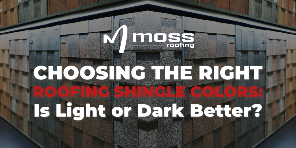 Image of different shingle colors with text: Choosing the Right Roofing Shingle Colors: Is Light or Dark Better?