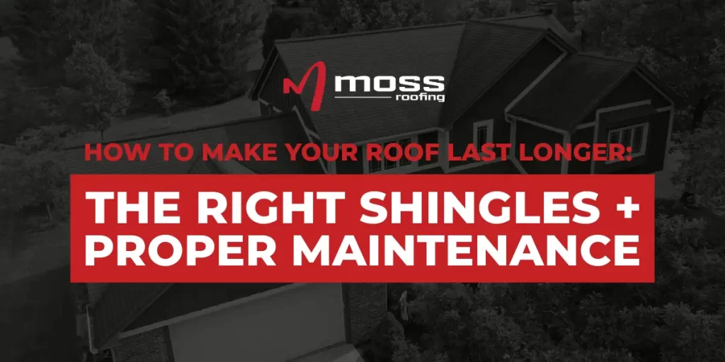 A black-and-white image of a house with a dark roof, featuring bold red text promoting the importance of shingle selection and proper maintenance for roof longevity.