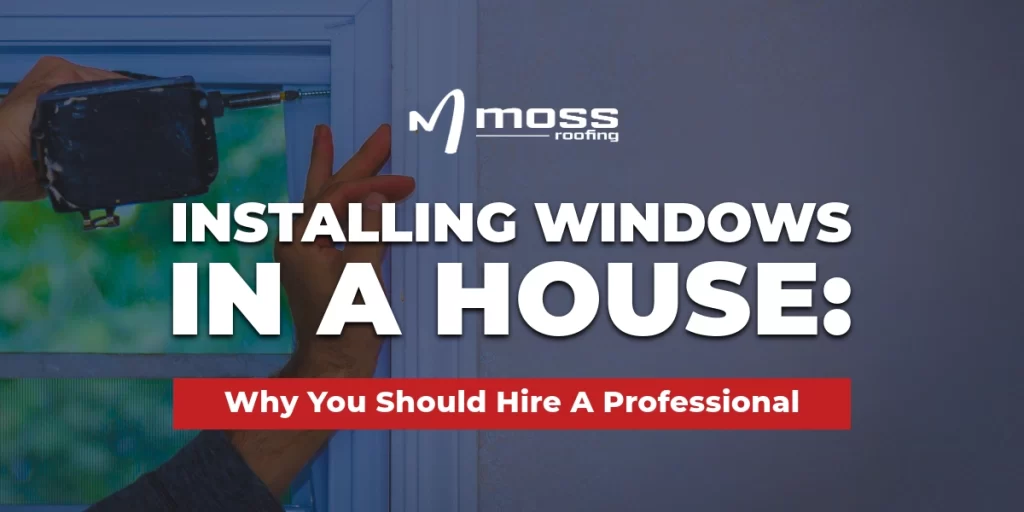 Professional window installation service banner by Moss Roofing showing a hand installing a window frame