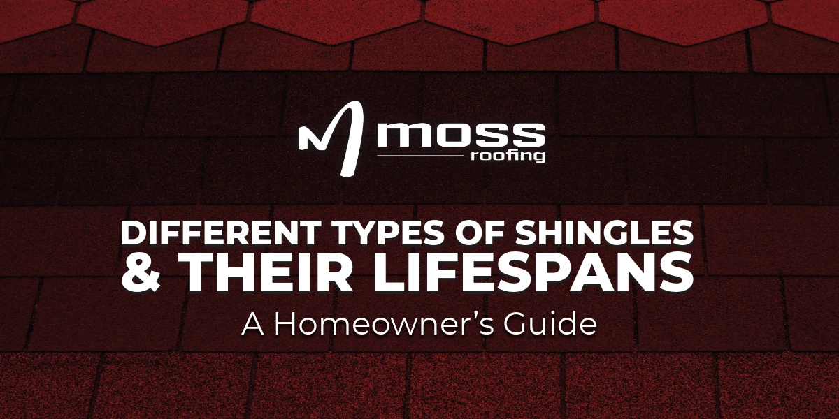 Moss Roofing guide header about different types of shingles and their lifespans for homeowners